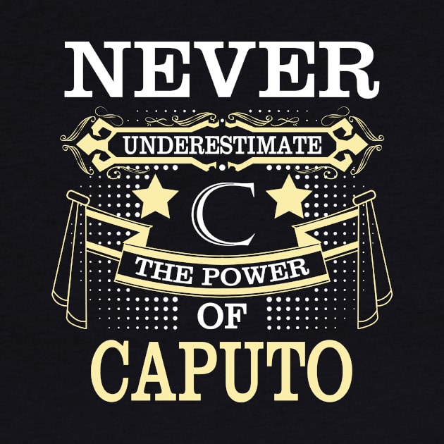 Caputo Name Never Underestimate Power Of Caputo by HayleyKylee